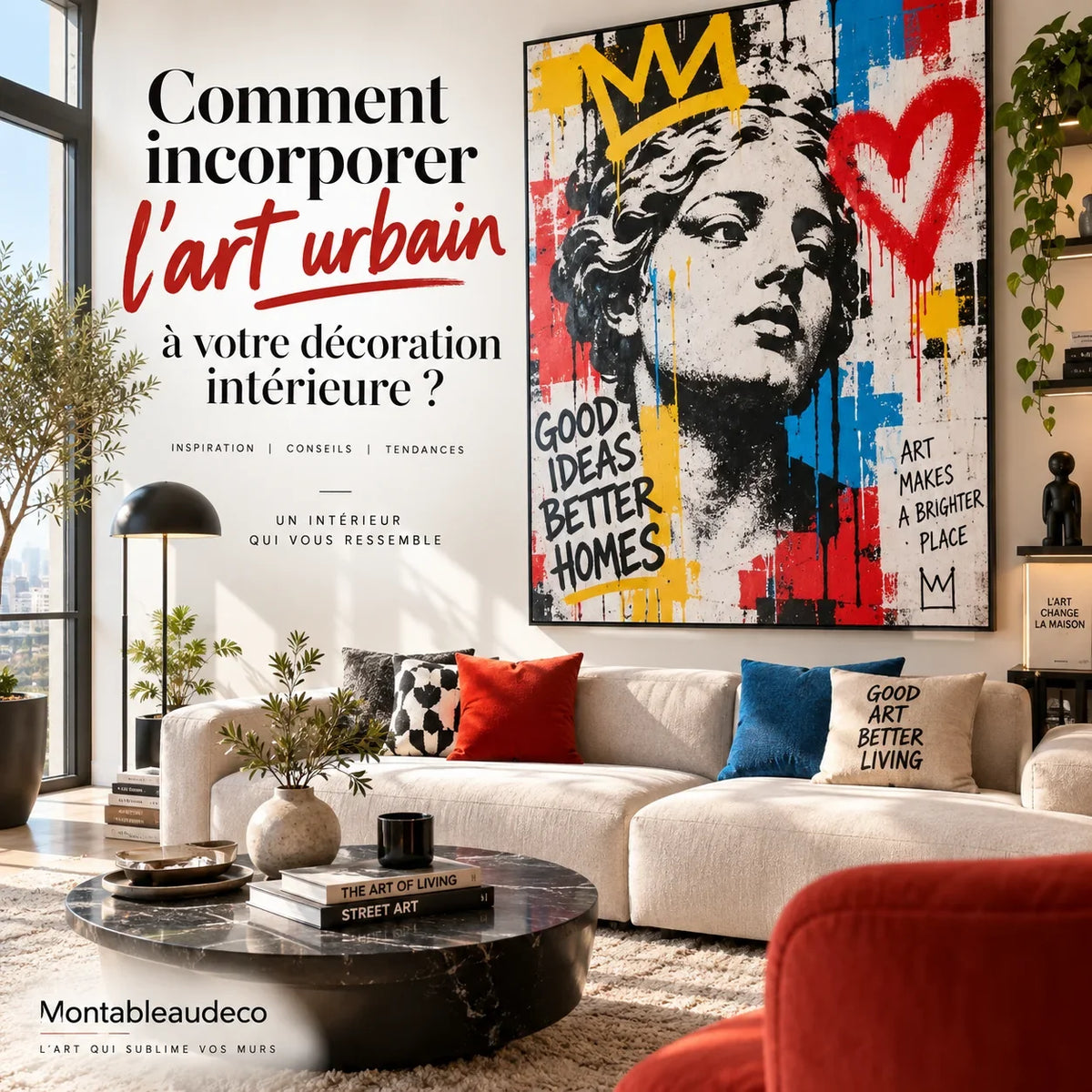 Comment incorporer l'art urbain à votre décoration intérieure ?