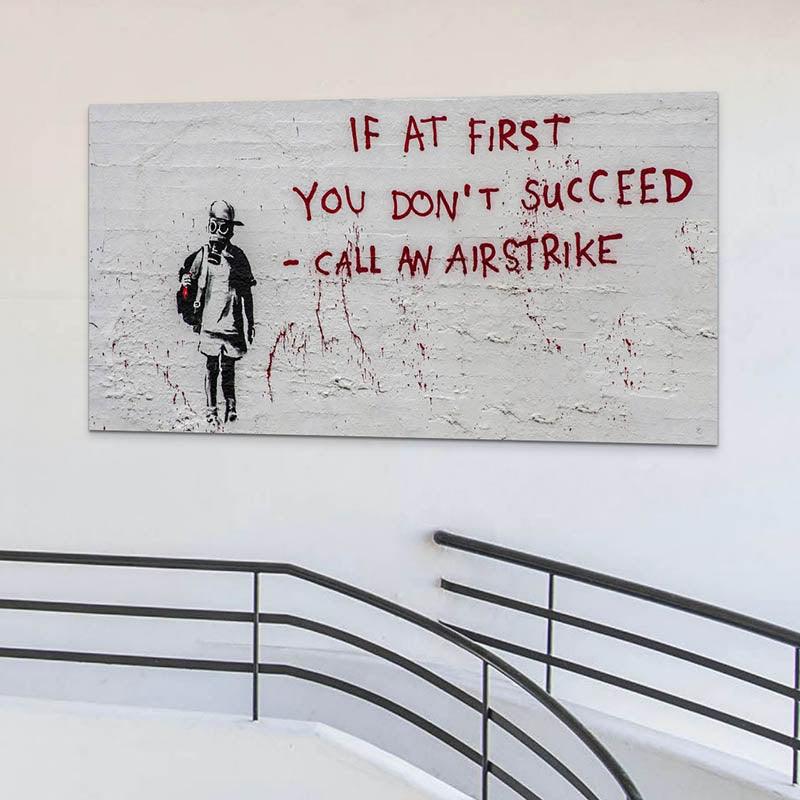 Tableau Banksy If At First You Don’t Succeed - Montableaudeco